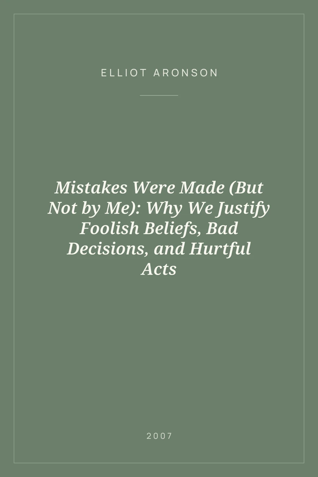 Portada de Mistakes Were Made (But Not by Me): Why We Justify Foolish Beliefs, Bad Decisions, and Hurtful Acts
