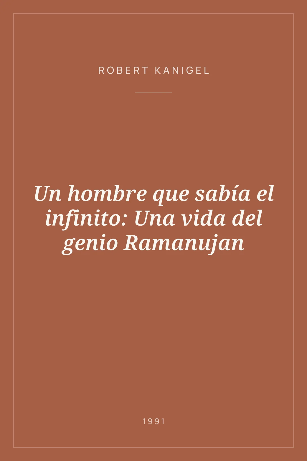 Portada de Un hombre que sabía el infinito: Una vida del genio Ramanujan