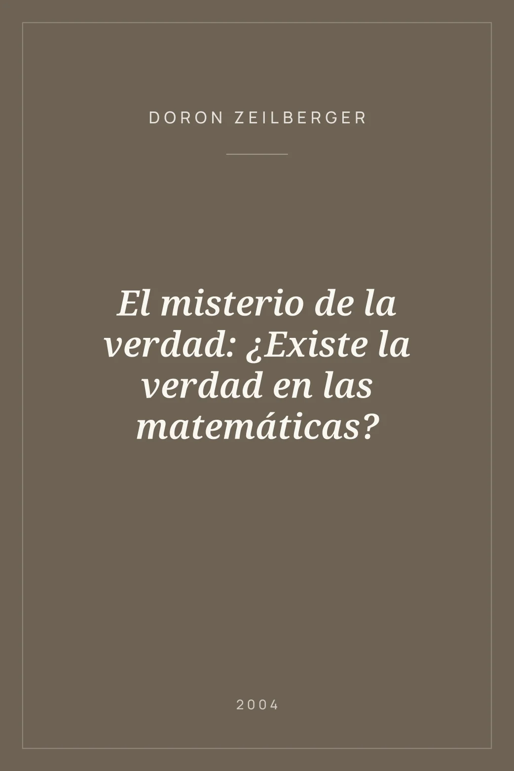 Portada de El misterio de la verdad: ¿Existe la verdad en las matemáticas?