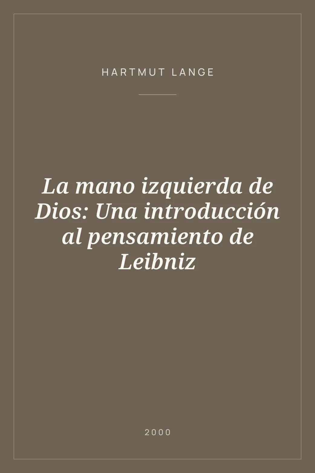 Portada de La mano izquierda de Dios: Una introducción al pensamiento de Leibniz
