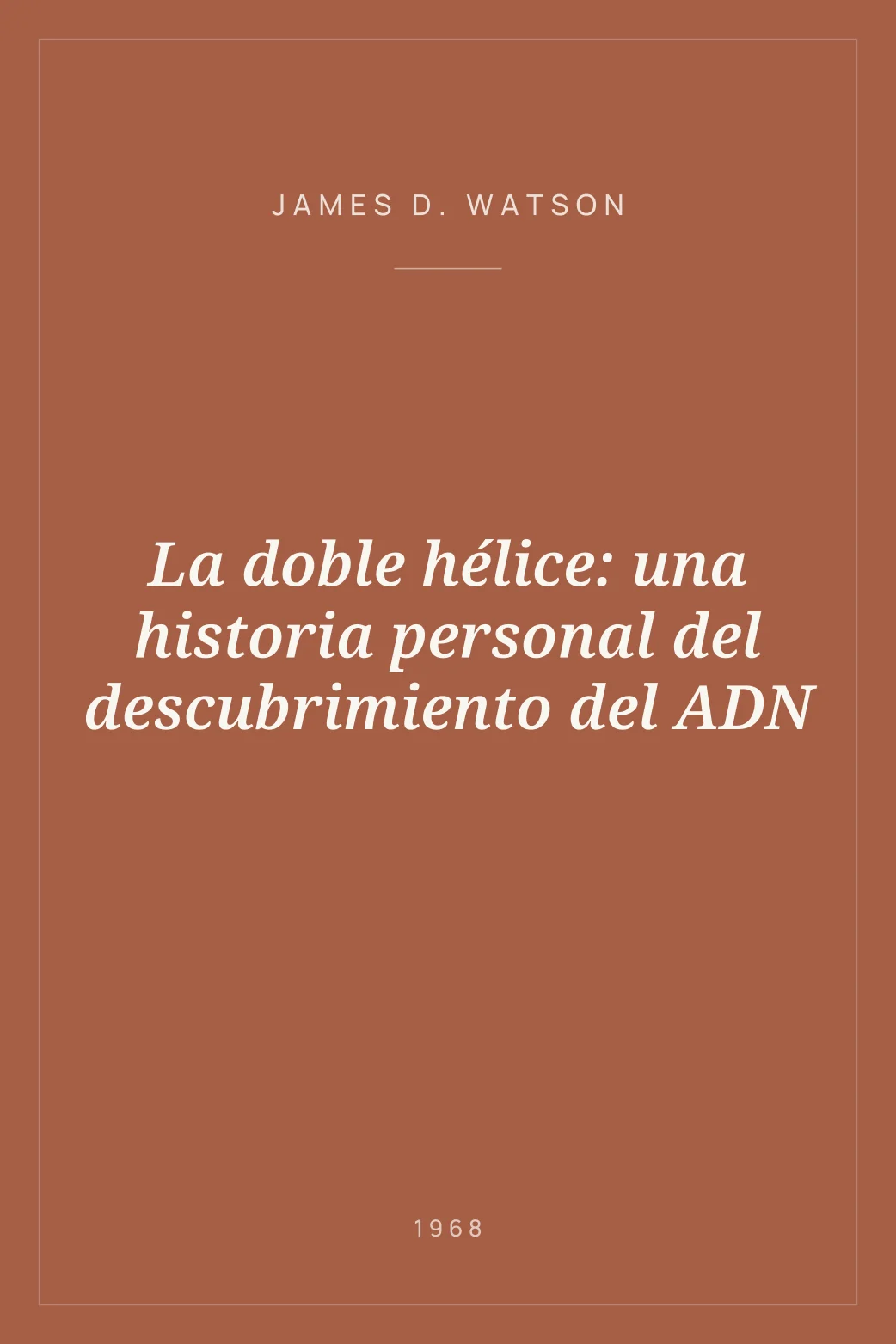 Portada de La doble hélice: una historia personal del descubrimiento del ADN