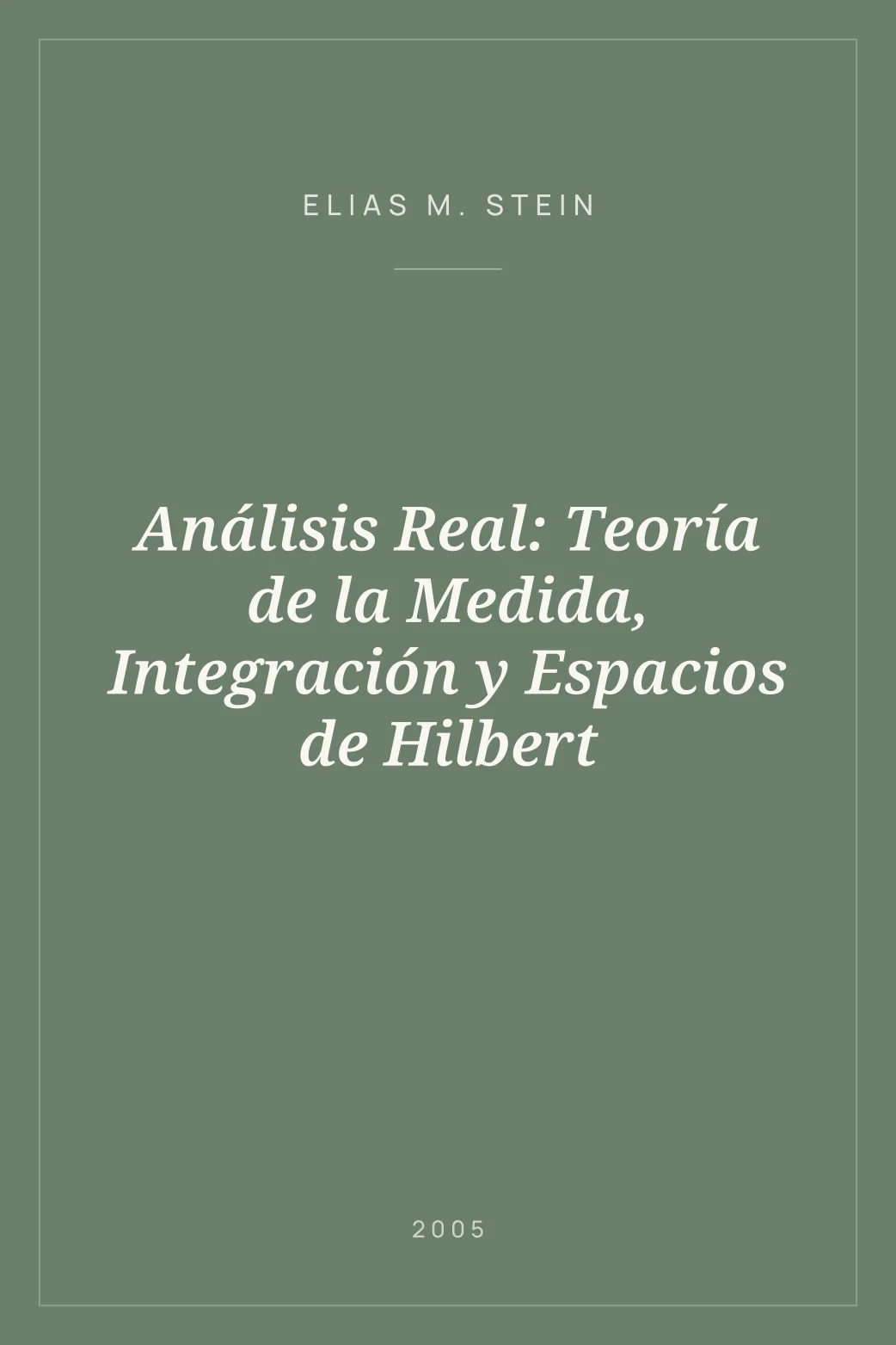 Portada de Análisis Real: Teoría de la Medida, Integración y Espacios de Hilbert