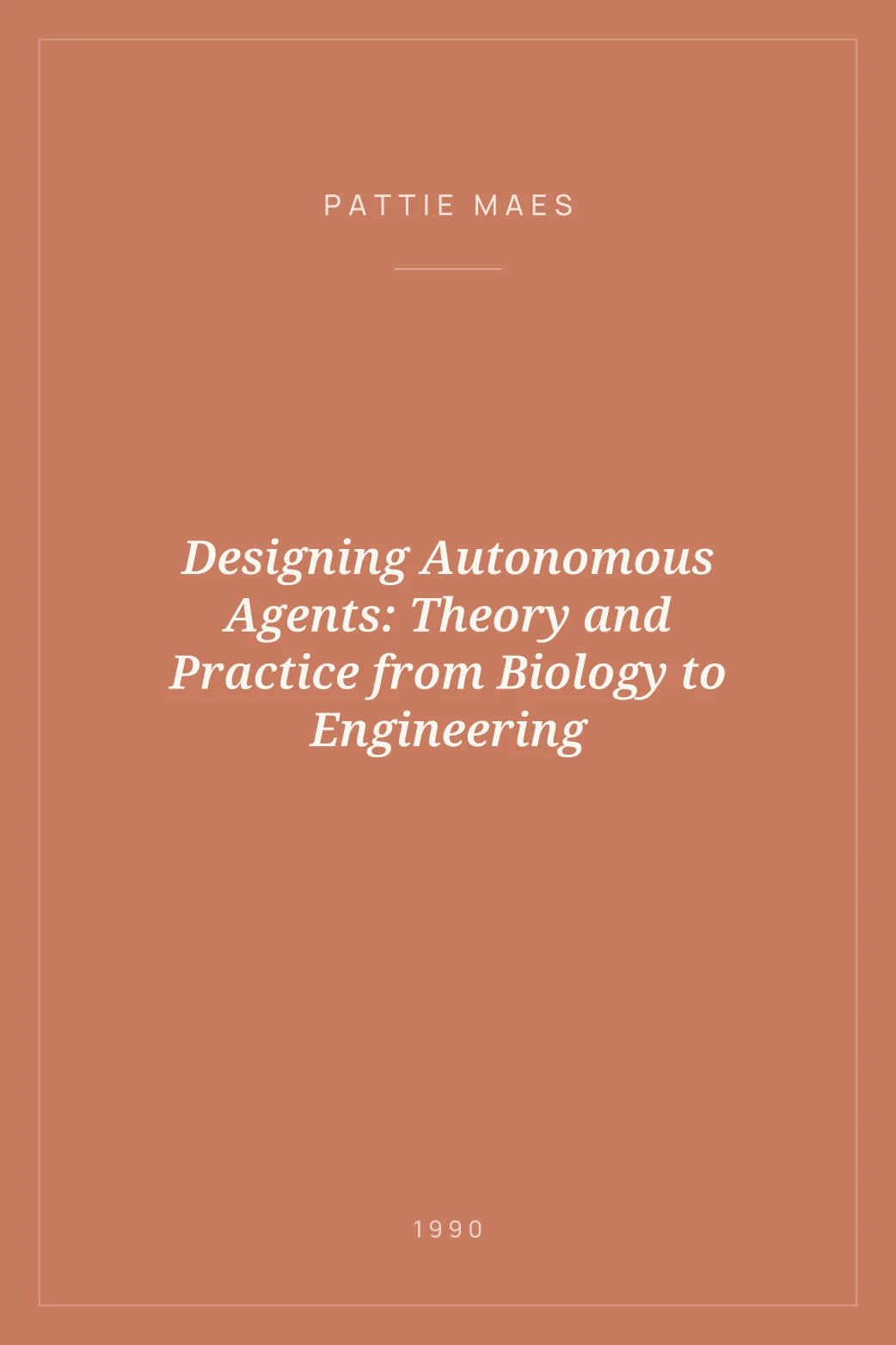 Portada de Designing Autonomous Agents: Theory and Practice from Biology to Engineering