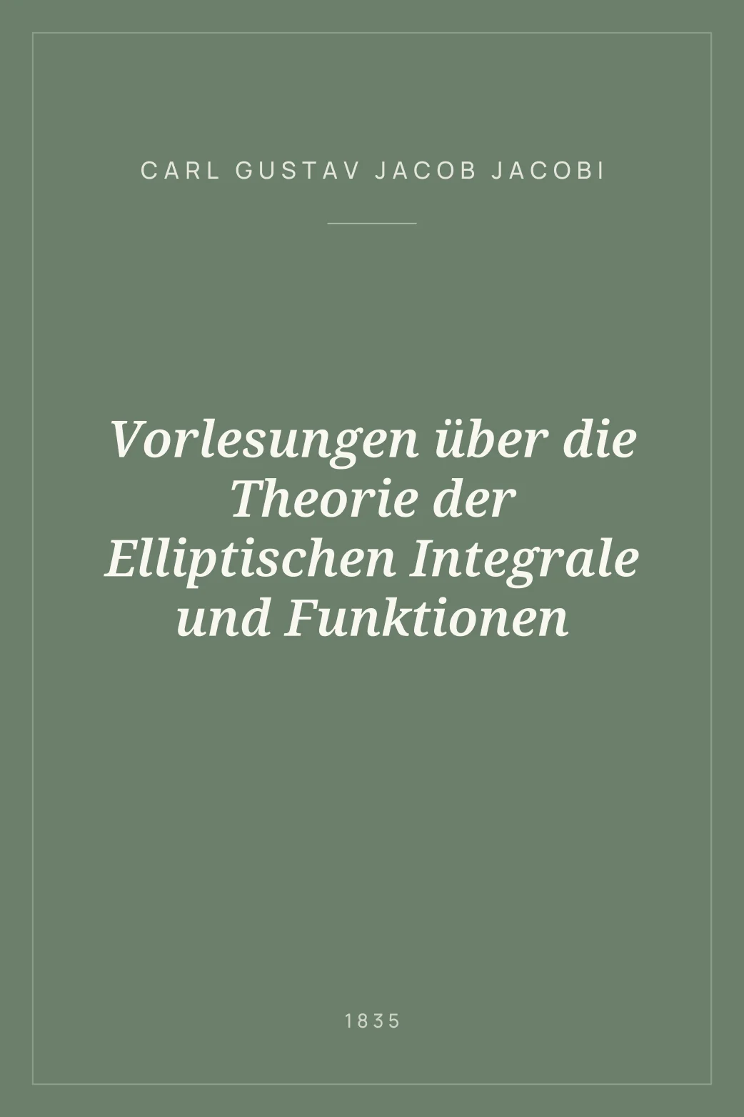 Portada de Vorlesungen über die Theorie der Elliptischen Integrale und Funktionen