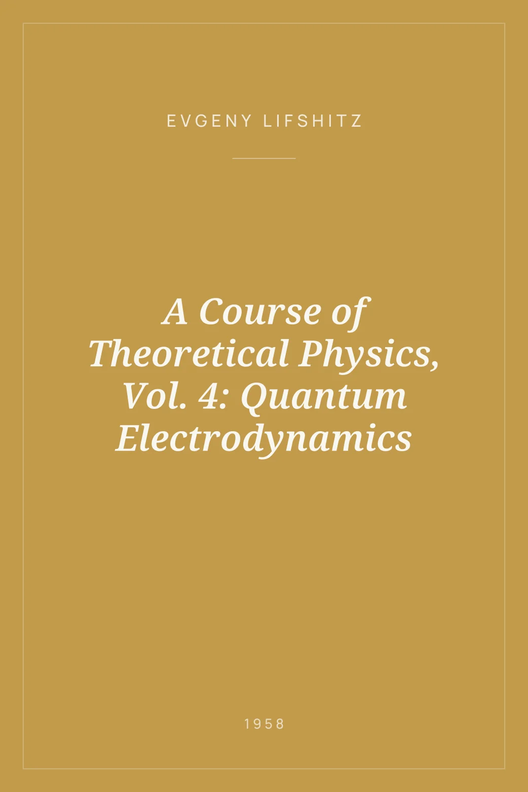 Portada de A Course of Theoretical Physics, Vol. 4: Quantum Electrodynamics