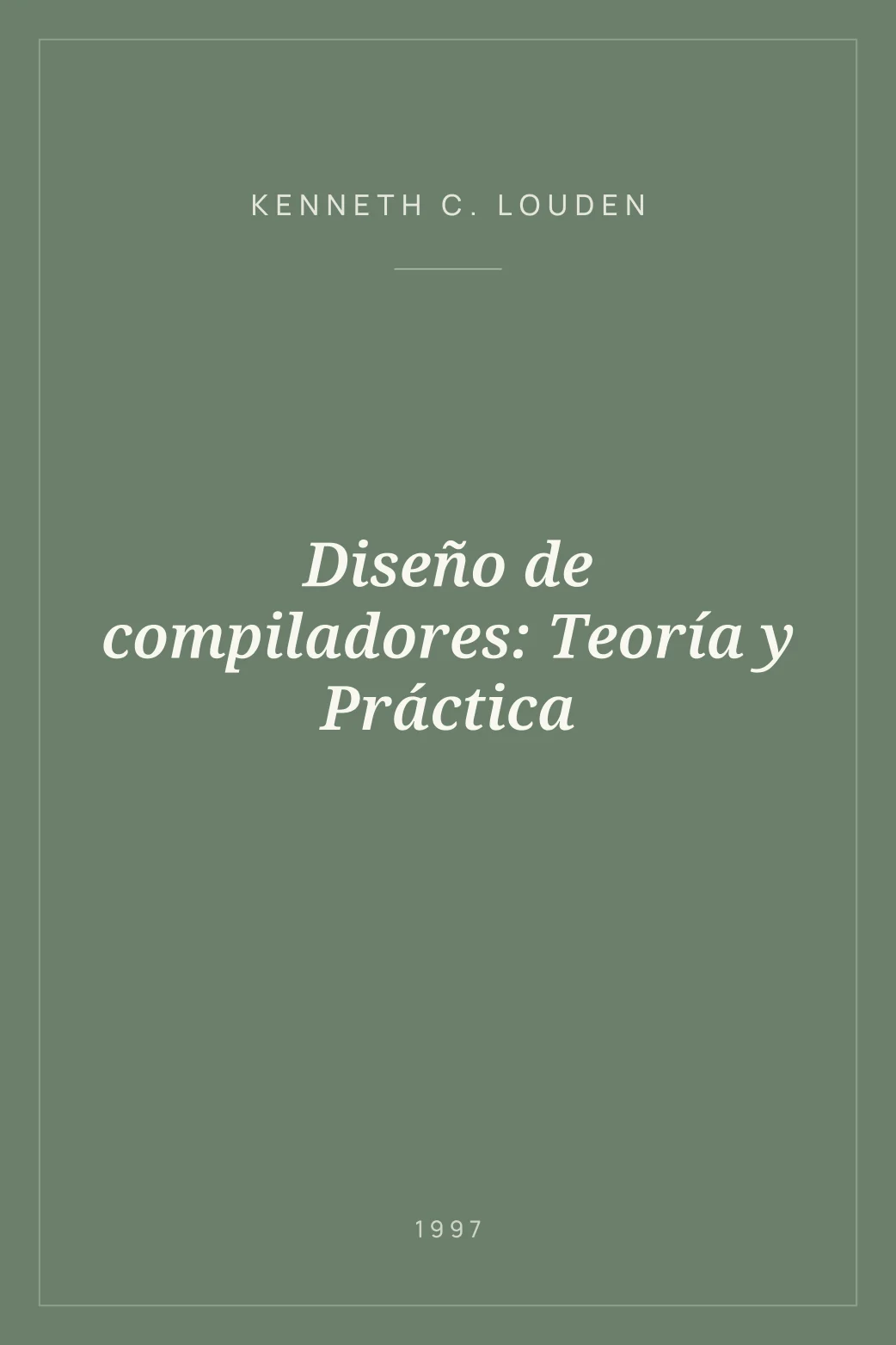 Portada de Diseño de compiladores: Teoría y Práctica