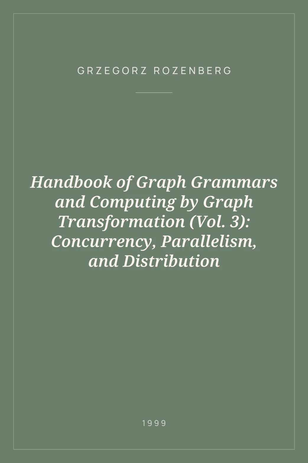 Portada de Handbook of Graph Grammars and Computing by Graph Transformation (Vol. 3): Concurrency, Parallelism, and Distribution