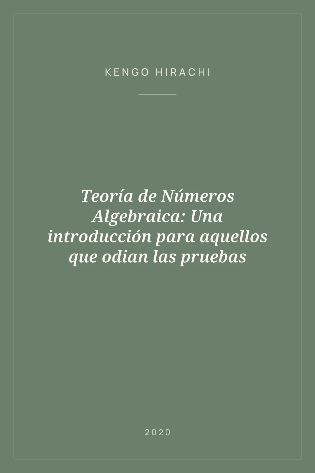 Portada de Teoría de Números Algebraica: Una introducción para aquellos que odian las pruebas
