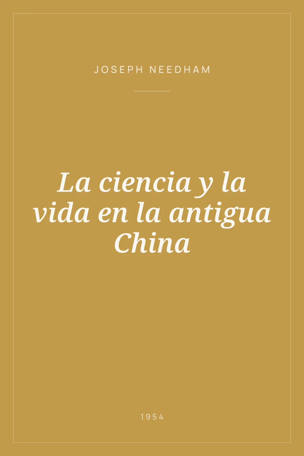 Portada de La ciencia y la vida en la antigua China