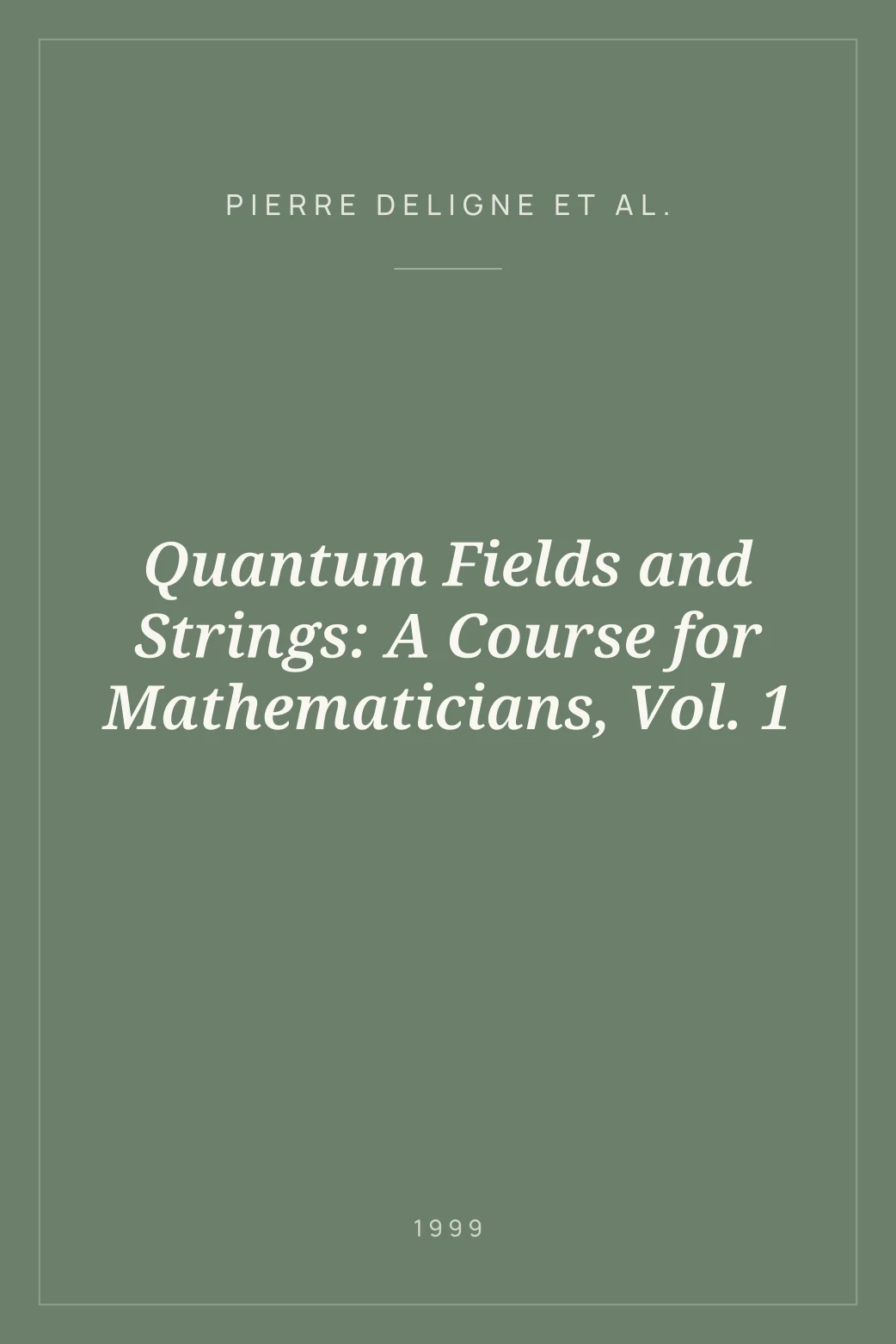 Portada de Quantum Fields and Strings: A Course for Mathematicians, Vol. 1
