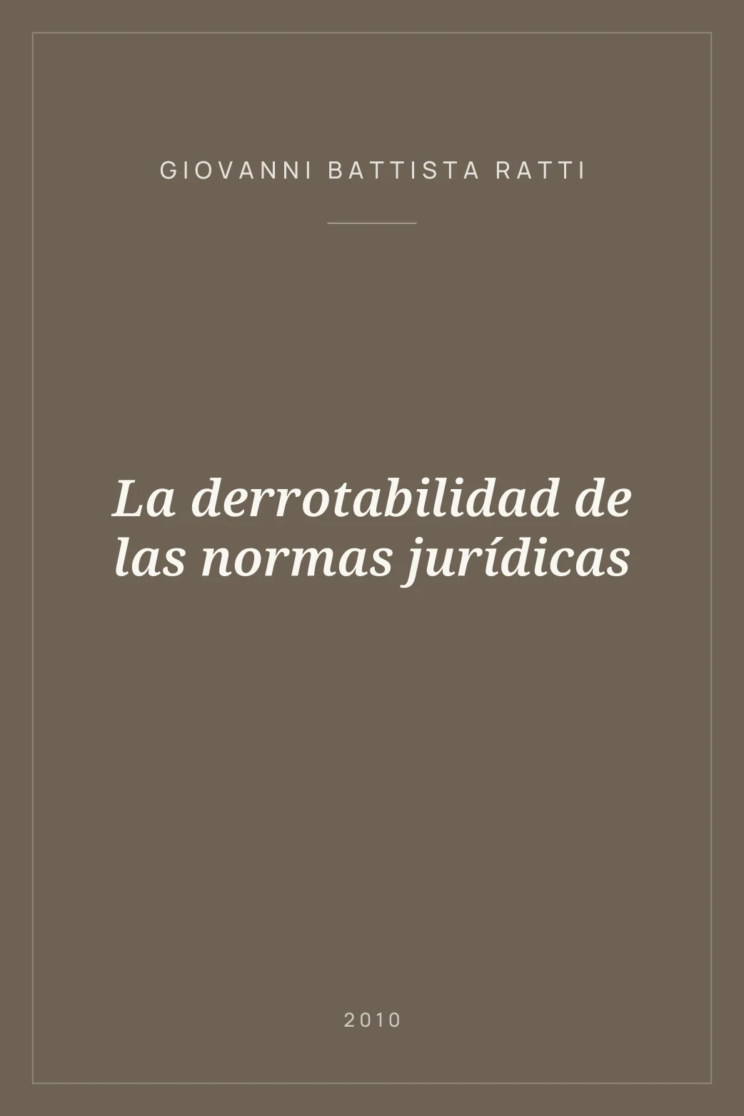 Portada de La derrotabilidad de las normas jurídicas