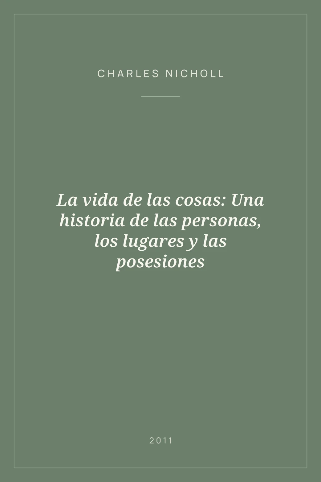 Portada de La vida de las cosas: Una historia de las personas, los lugares y las posesiones