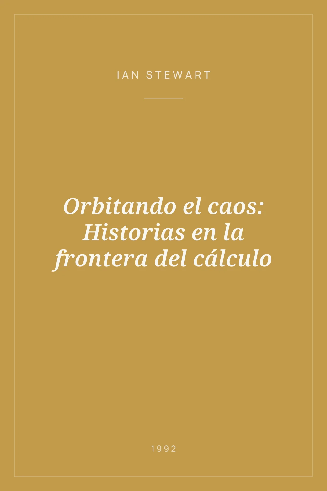 Portada de Orbitando el caos: Historias en la frontera del cálculo