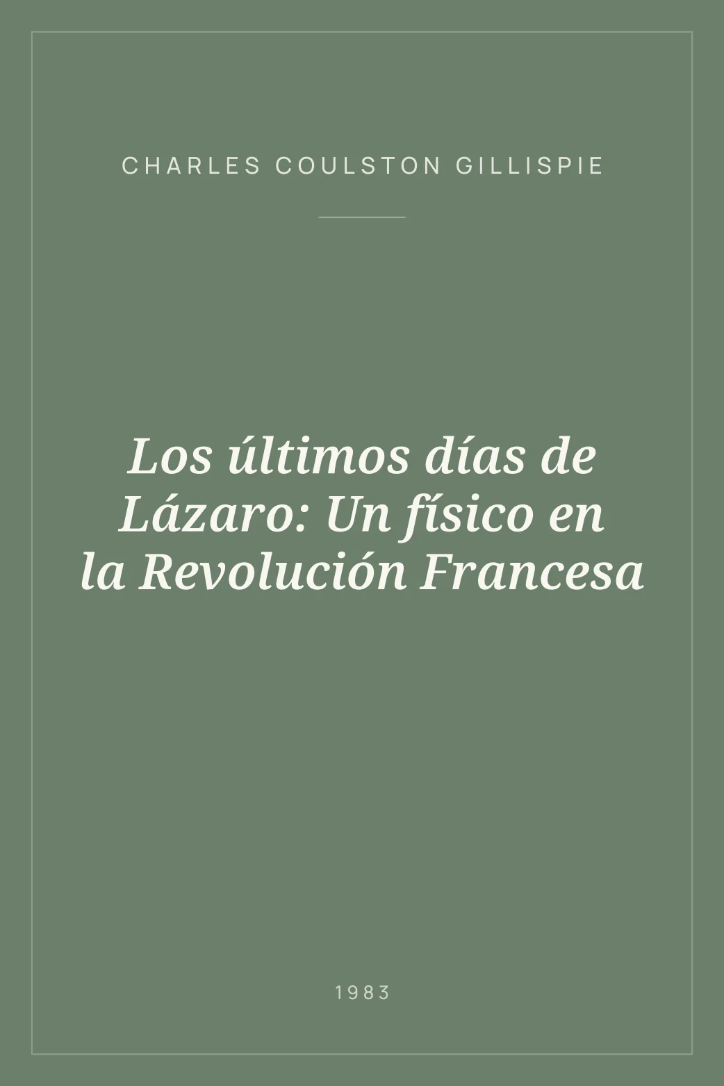 Portada de Los últimos días de Lázaro: Un físico en la Revolución Francesa
