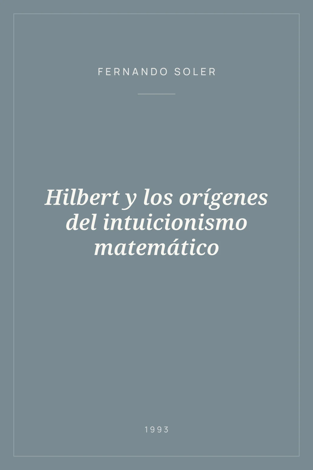 Portada de Hilbert y los orígenes del intuicionismo matemático
