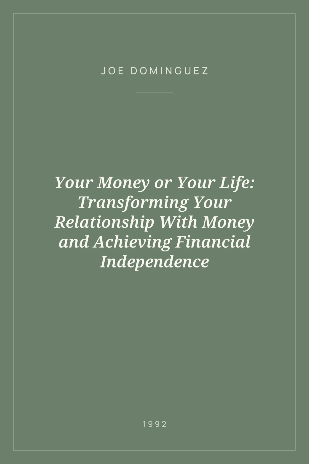 Portada de Your Money or Your Life: Transforming Your Relationship With Money and Achieving Financial Independence