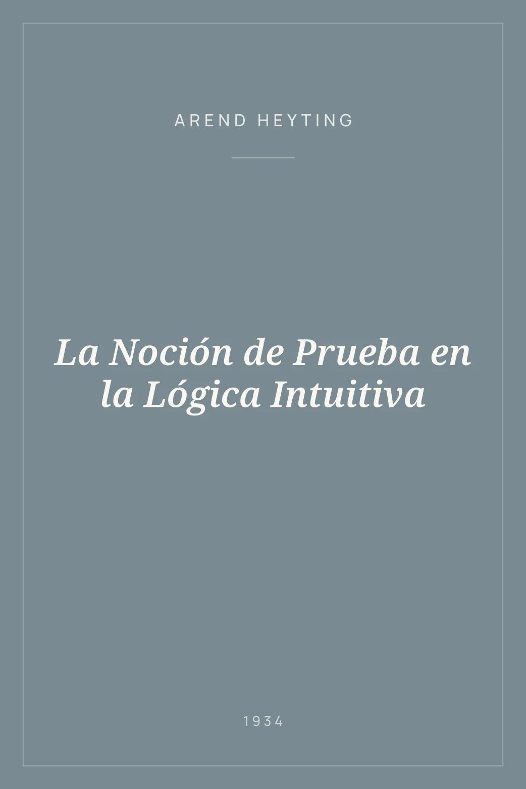 Portada de La Noción de Prueba en la Lógica Intuitiva