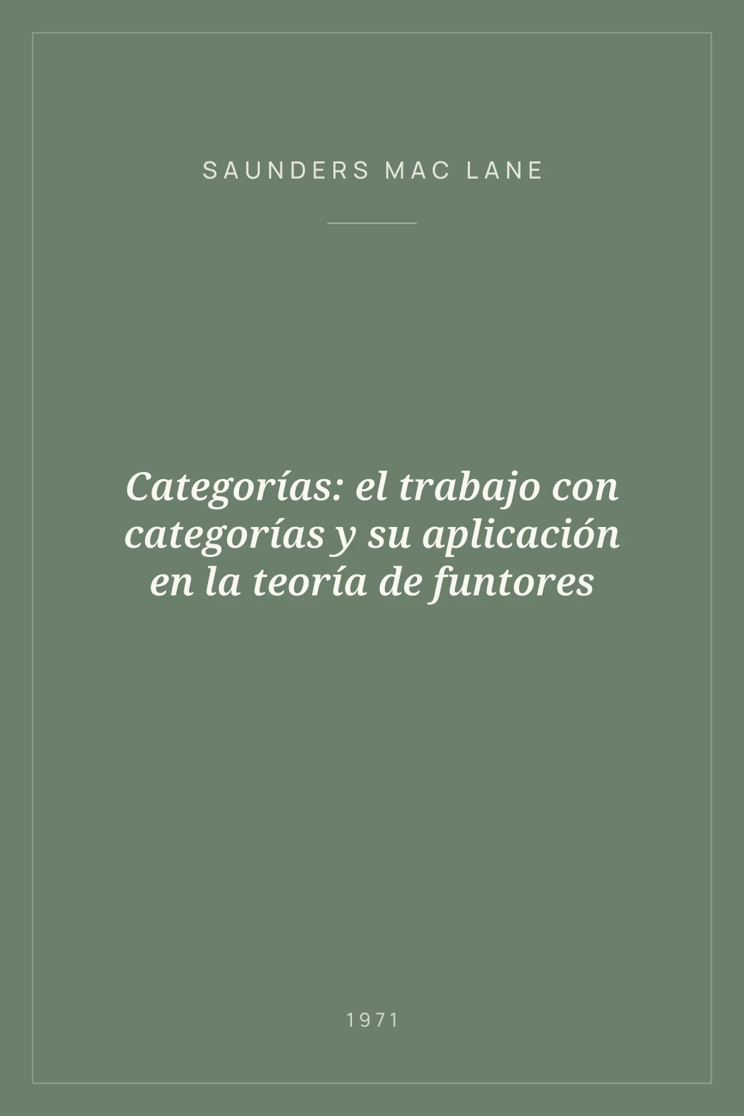 Portada de Categorías: el trabajo con categorías y su aplicación en la teoría de funtores