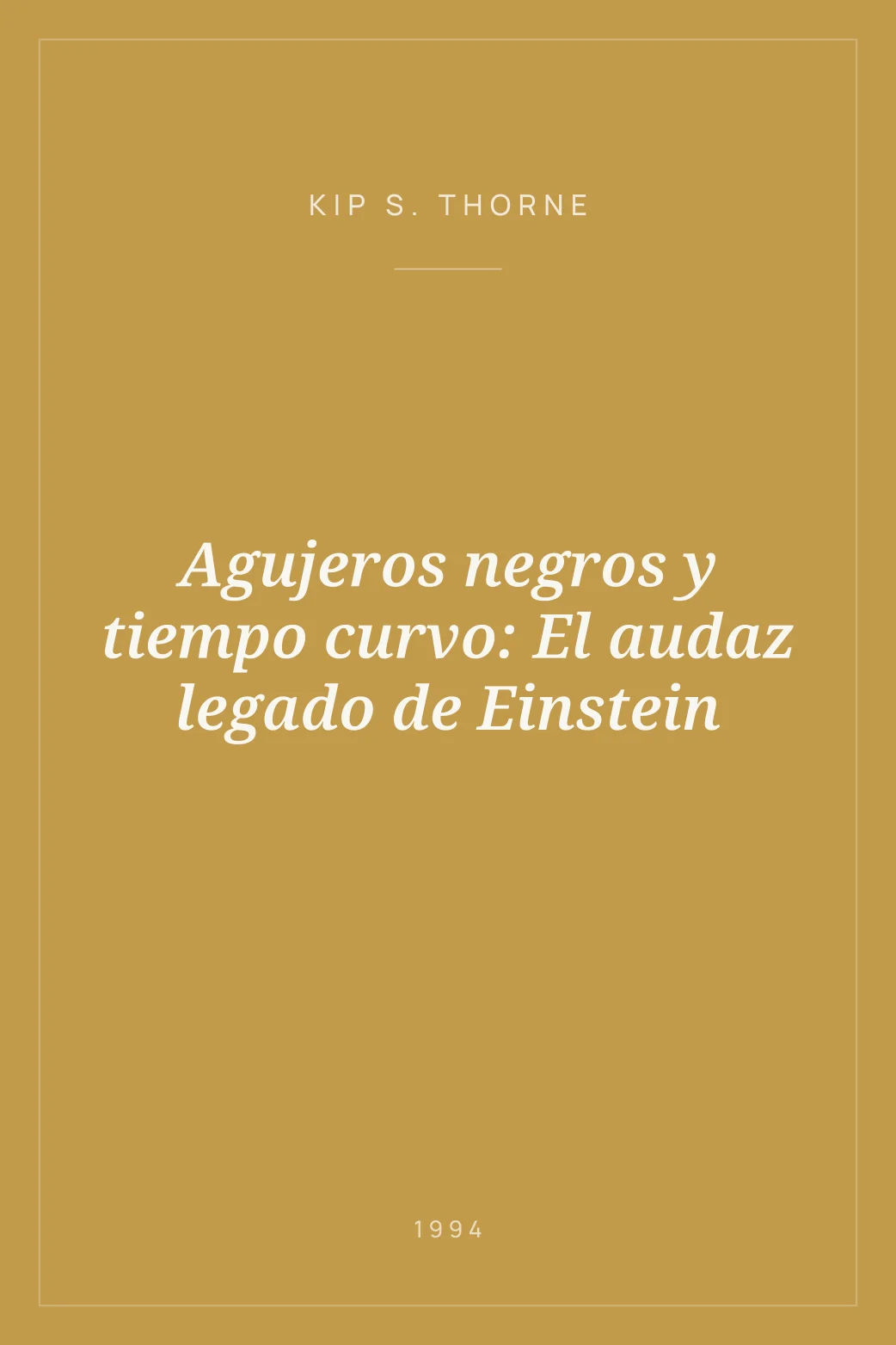Portada de Agujeros negros y tiempo curvo: El audaz legado de Einstein