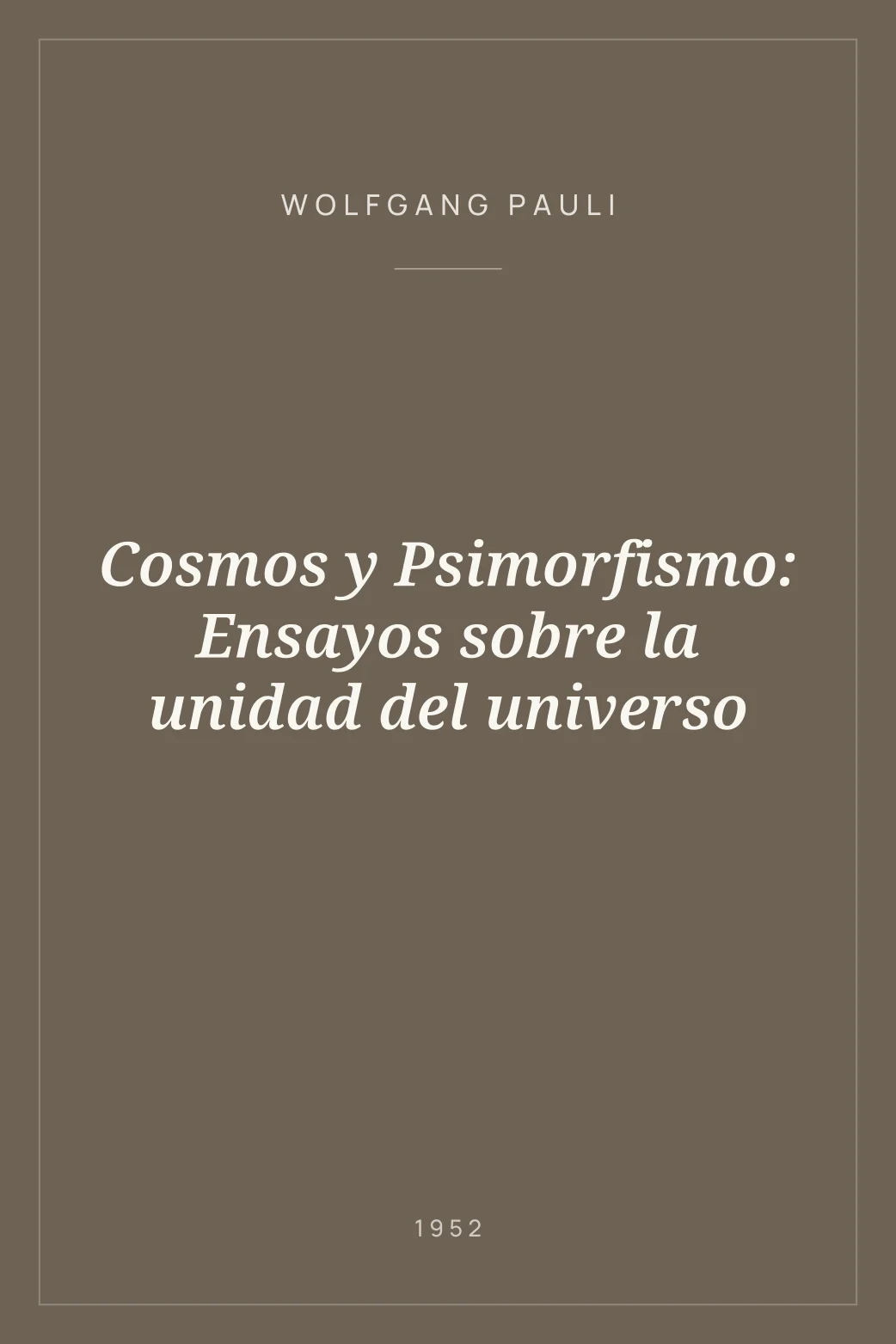 Portada de Cosmos y Psimorfismo: Ensayos sobre la unidad del universo