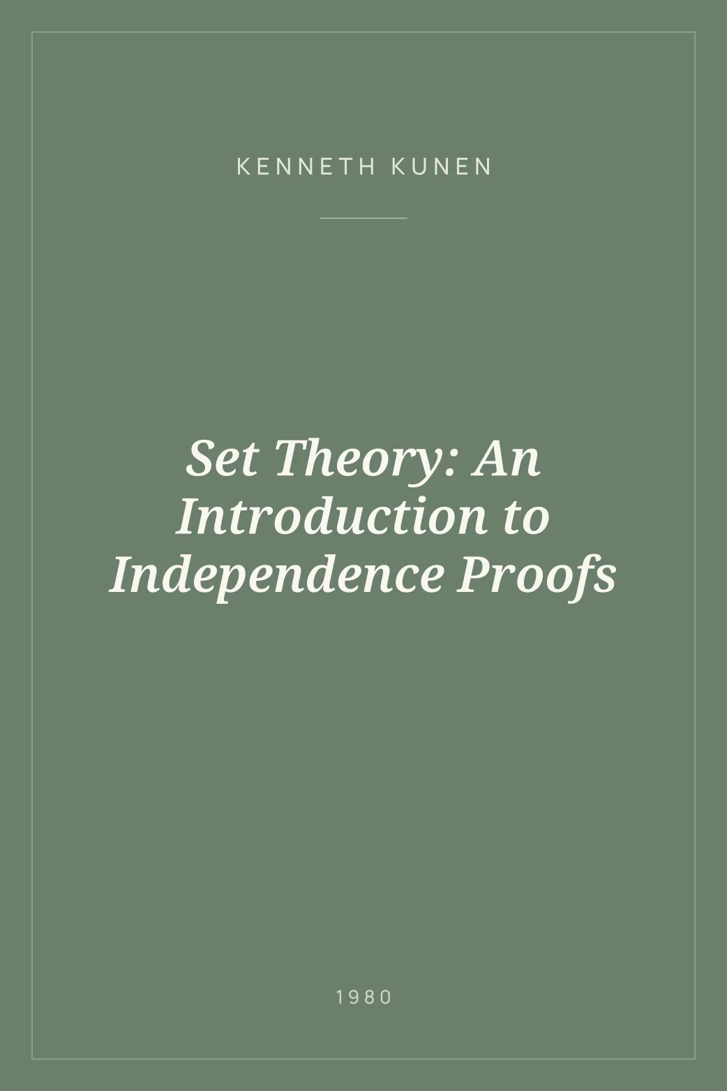 Portada de Set Theory: An Introduction to Independence Proofs