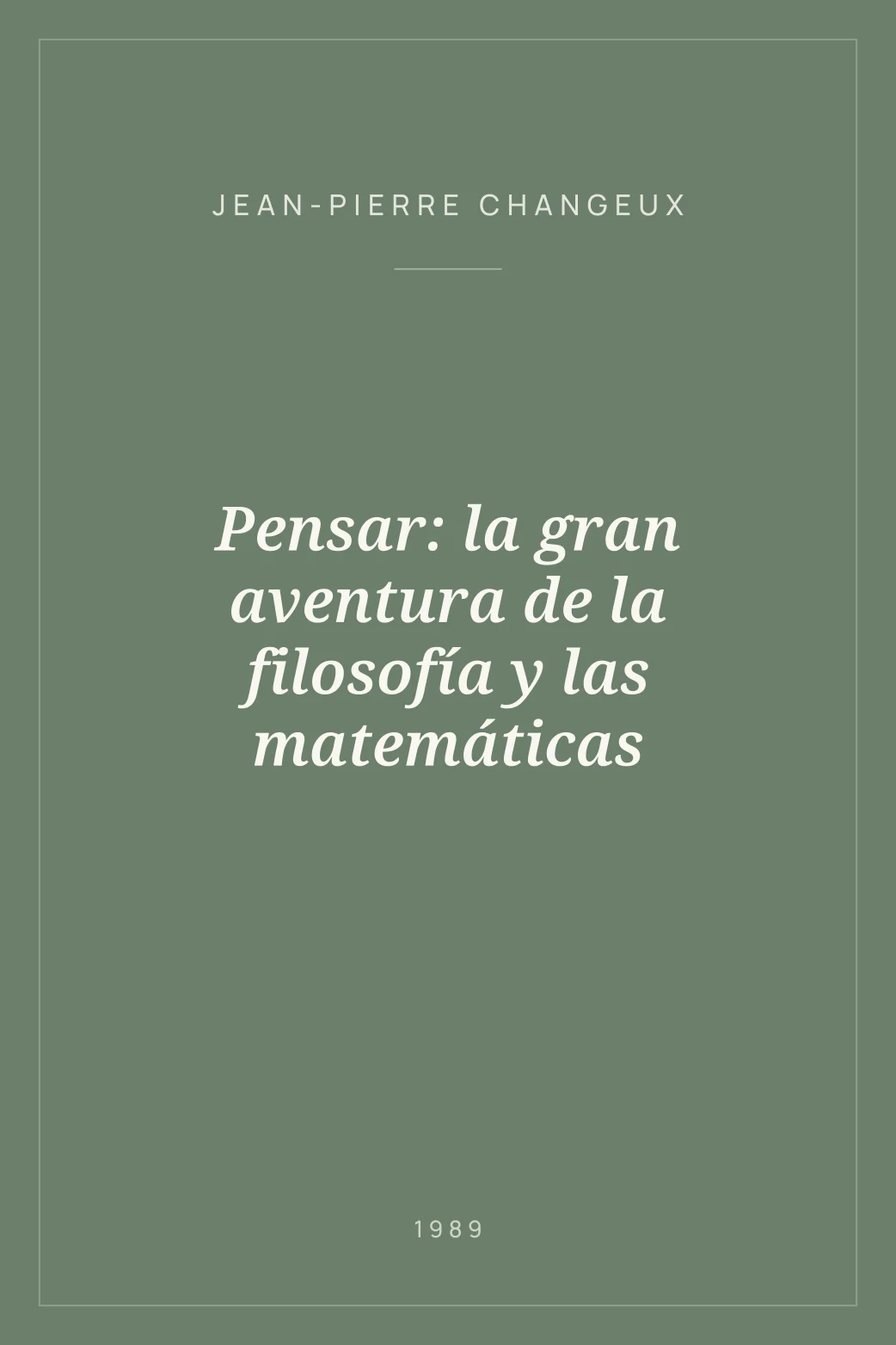 Portada de Pensar: la gran aventura de la filosofía y las matemáticas