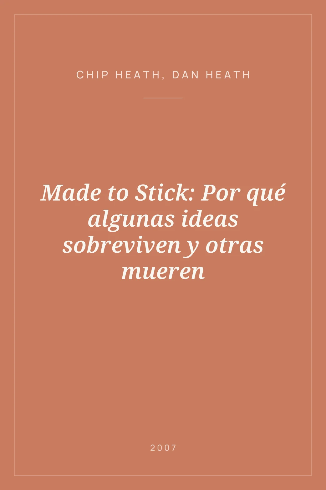Portada de Made to Stick: Por qué algunas ideas sobreviven y otras mueren