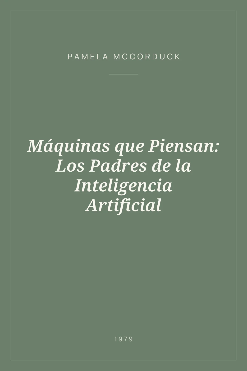 Portada de Máquinas que Piensan: Los Padres de la Inteligencia Artificial