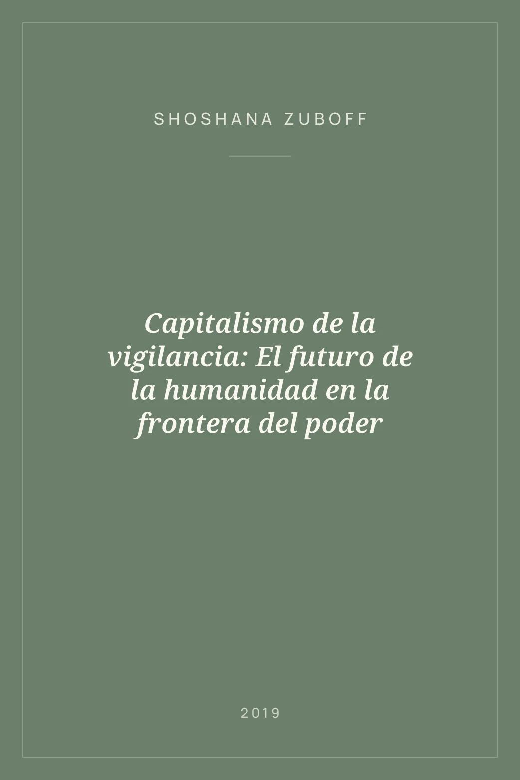 Portada de Capitalismo de la vigilancia: El futuro de la humanidad en la frontera del poder