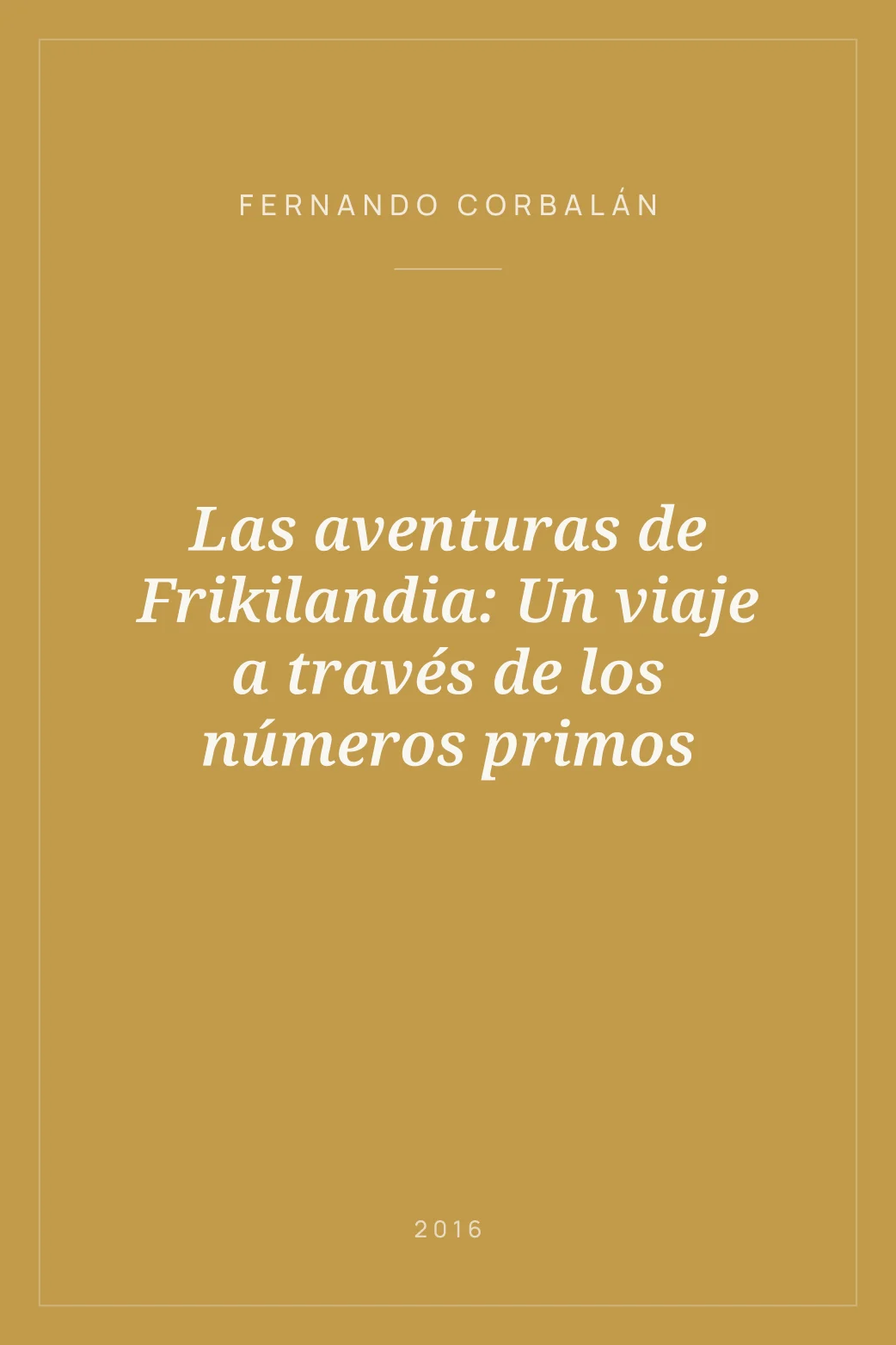 Portada de Las aventuras de Frikilandia: Un viaje a través de los números primos