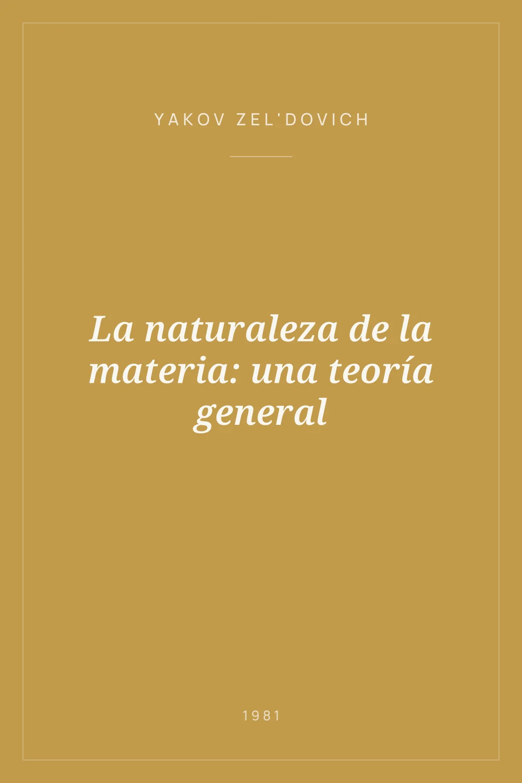 Portada de La naturaleza de la materia: una teoría general