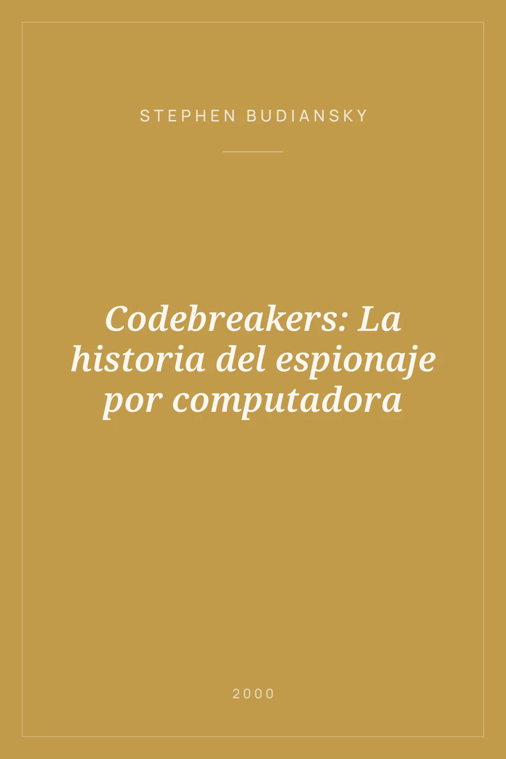 Portada de Codebreakers: La historia del espionaje por computadora