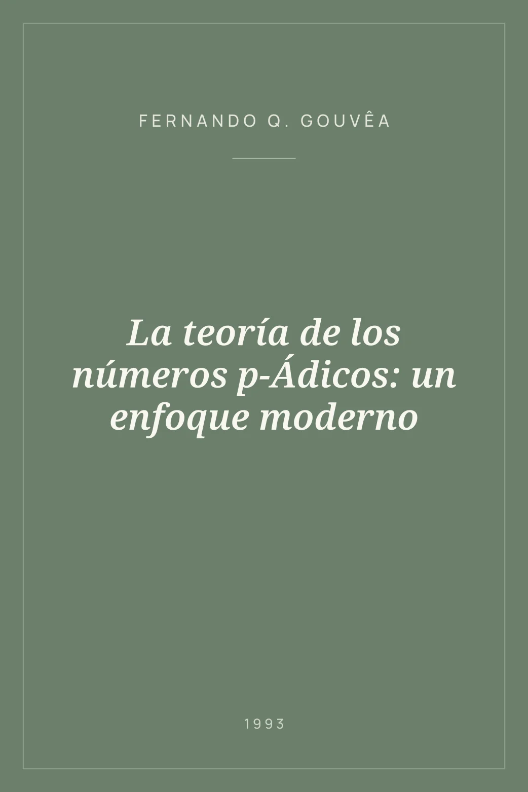 Portada de La teoría de los números p-Ádicos: un enfoque moderno