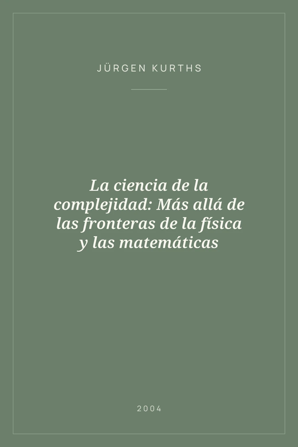 Portada de La ciencia de la complejidad: Más allá de las fronteras de la física y las matemáticas