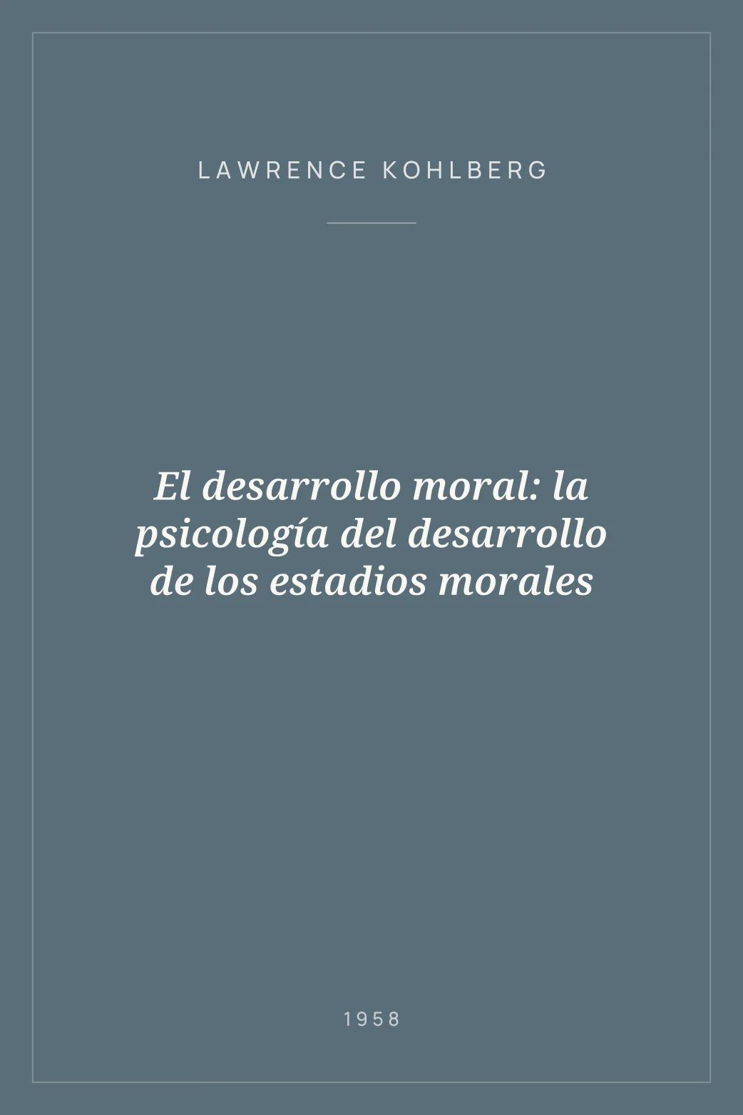 Portada de El desarrollo moral: la psicología del desarrollo de los estadios morales