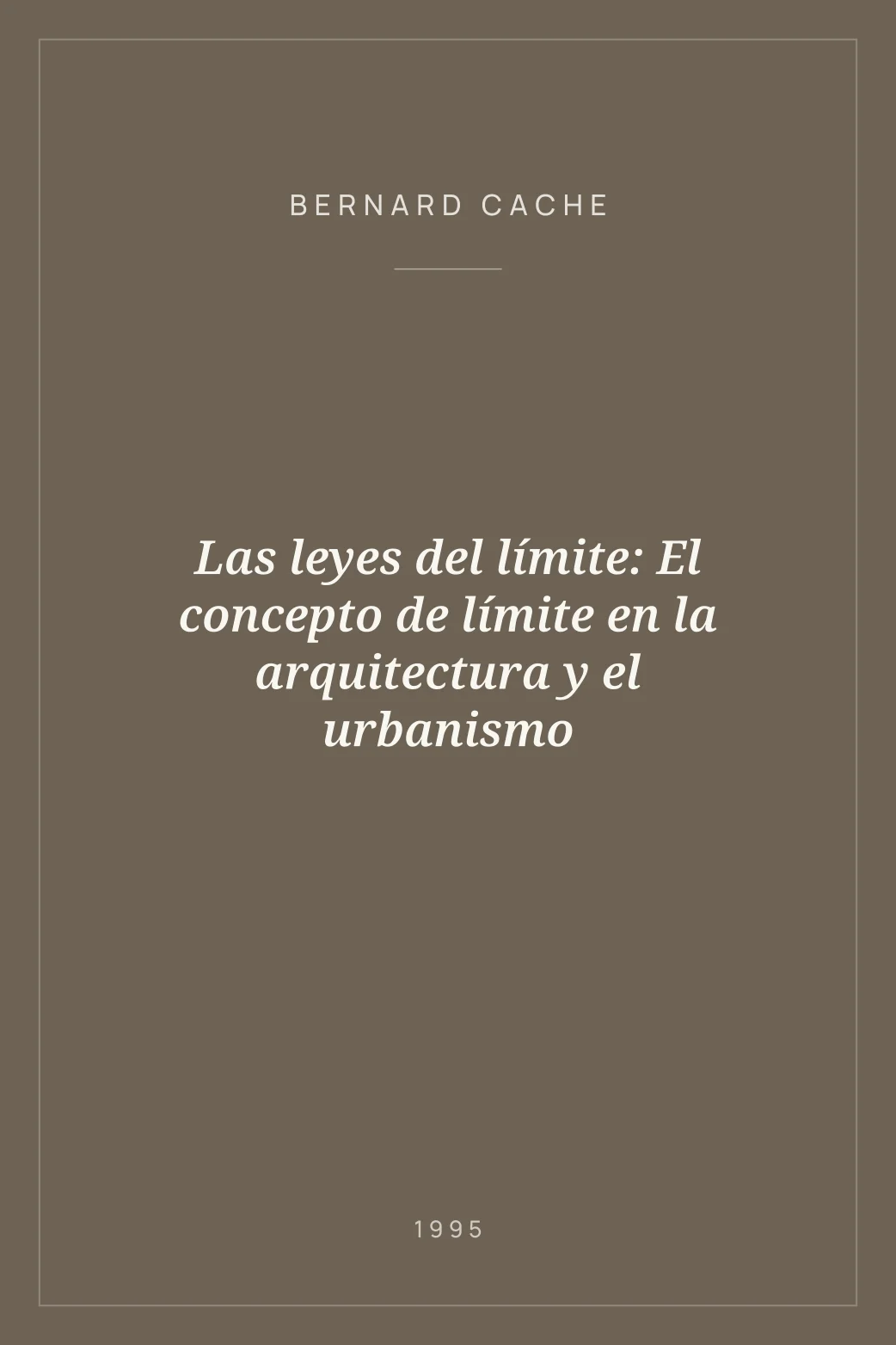 Portada de Las leyes del límite: El concepto de límite en la arquitectura y el urbanismo