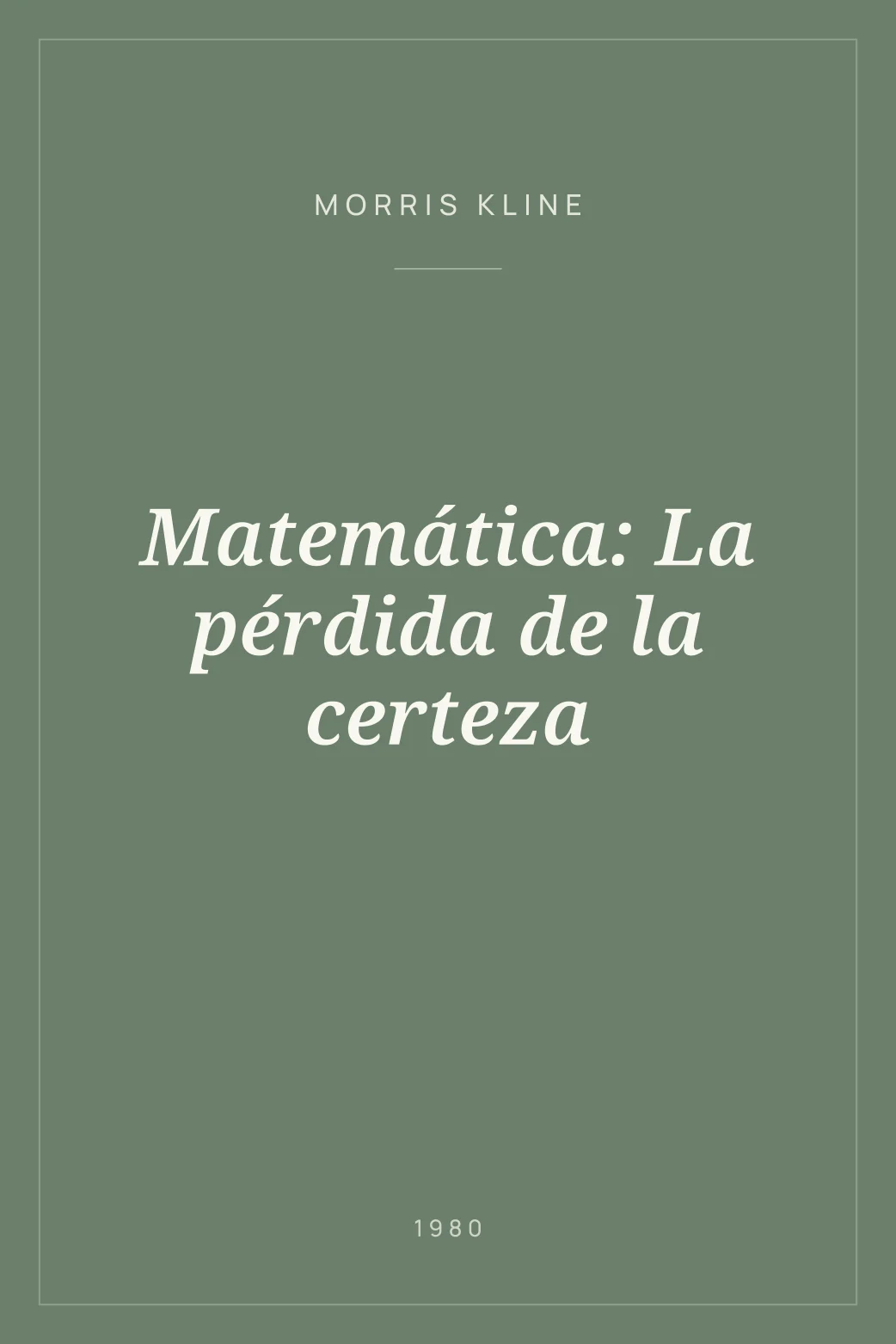 Portada de Matemática: La pérdida de la certeza