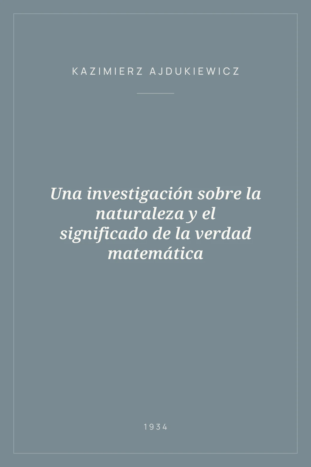 Portada de Una investigación sobre la naturaleza y el significado de la verdad matemática
