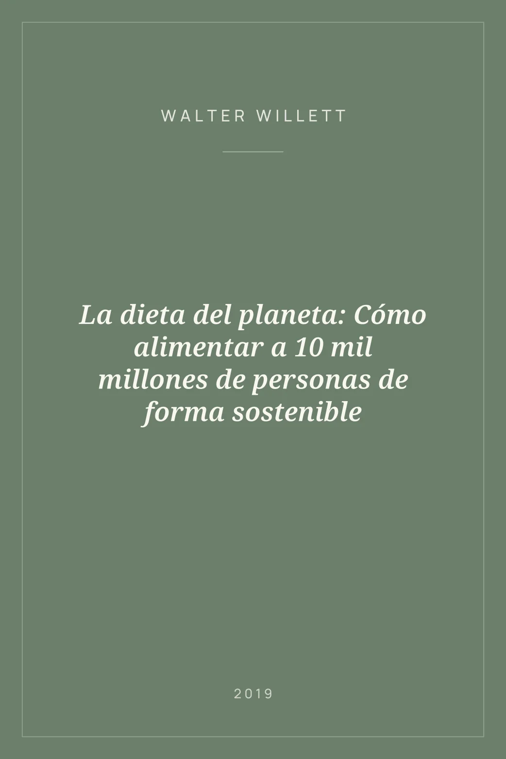 Portada de La dieta del planeta: Cómo alimentar a 10 mil millones de personas de forma sostenible