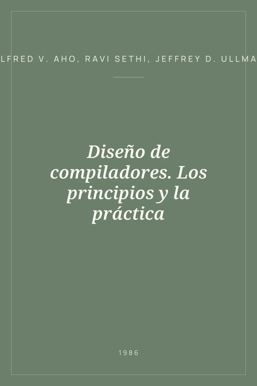 Portada de Diseño de compiladores. Los principios y la práctica
