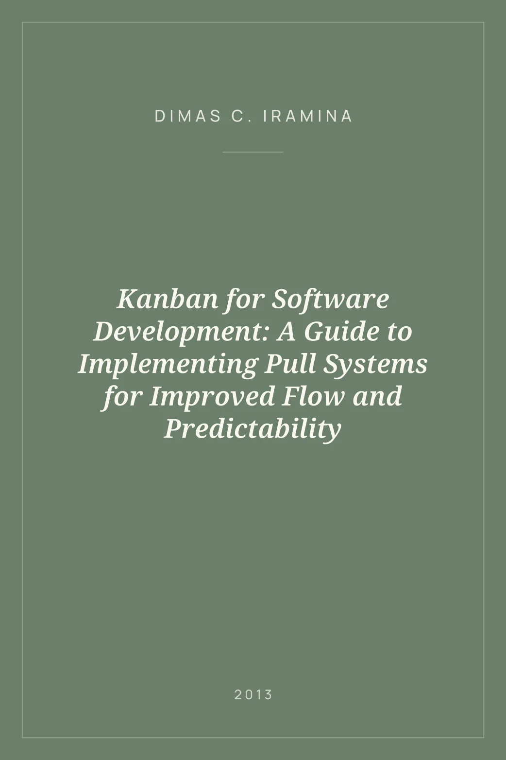 Portada de Kanban for Software Development: A Guide to Implementing Pull Systems for Improved Flow and Predictability
