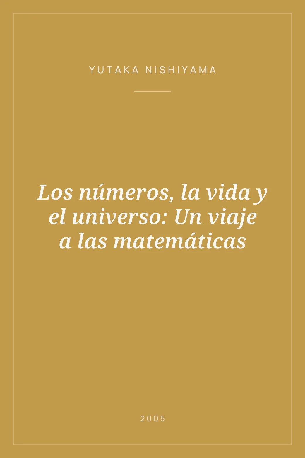 Portada de Los números, la vida y el universo: Un viaje a las matemáticas