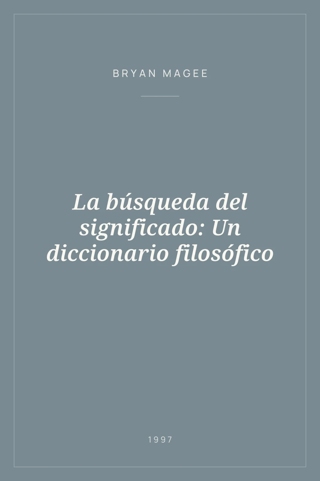 Portada de La búsqueda del significado: Un diccionario filosófico