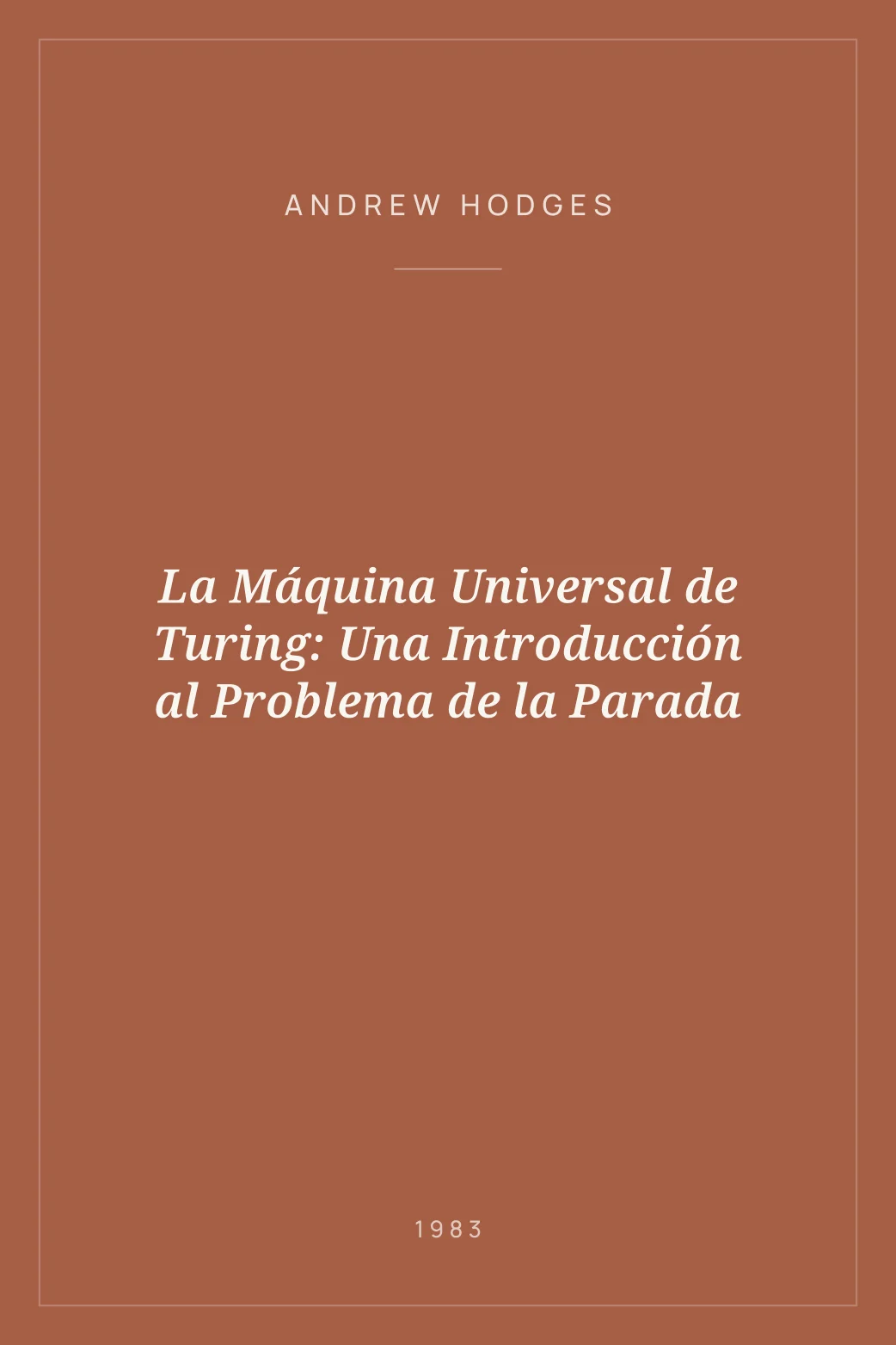 Portada de La Máquina Universal de Turing: Una Introducción al Problema de la Parada