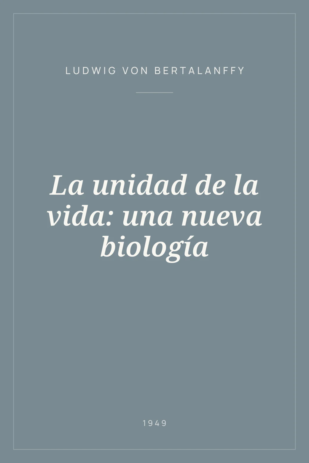 Portada de La unidad de la vida: una nueva biología