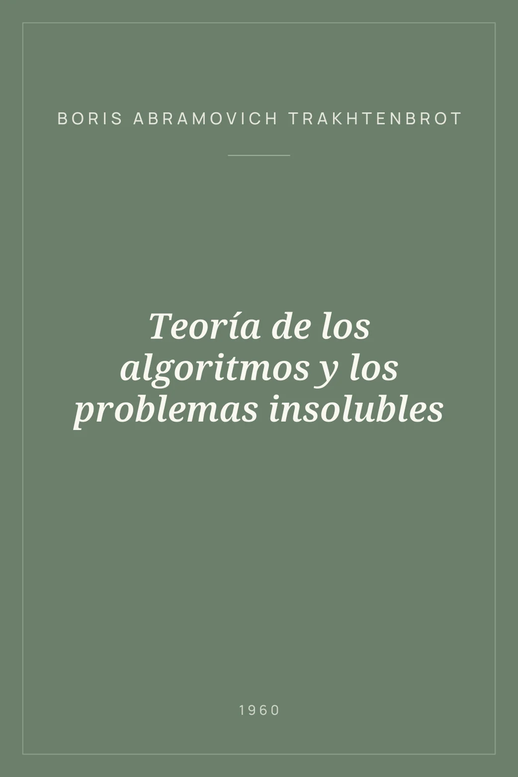 Portada de Teoría de los algoritmos y los problemas insolubles