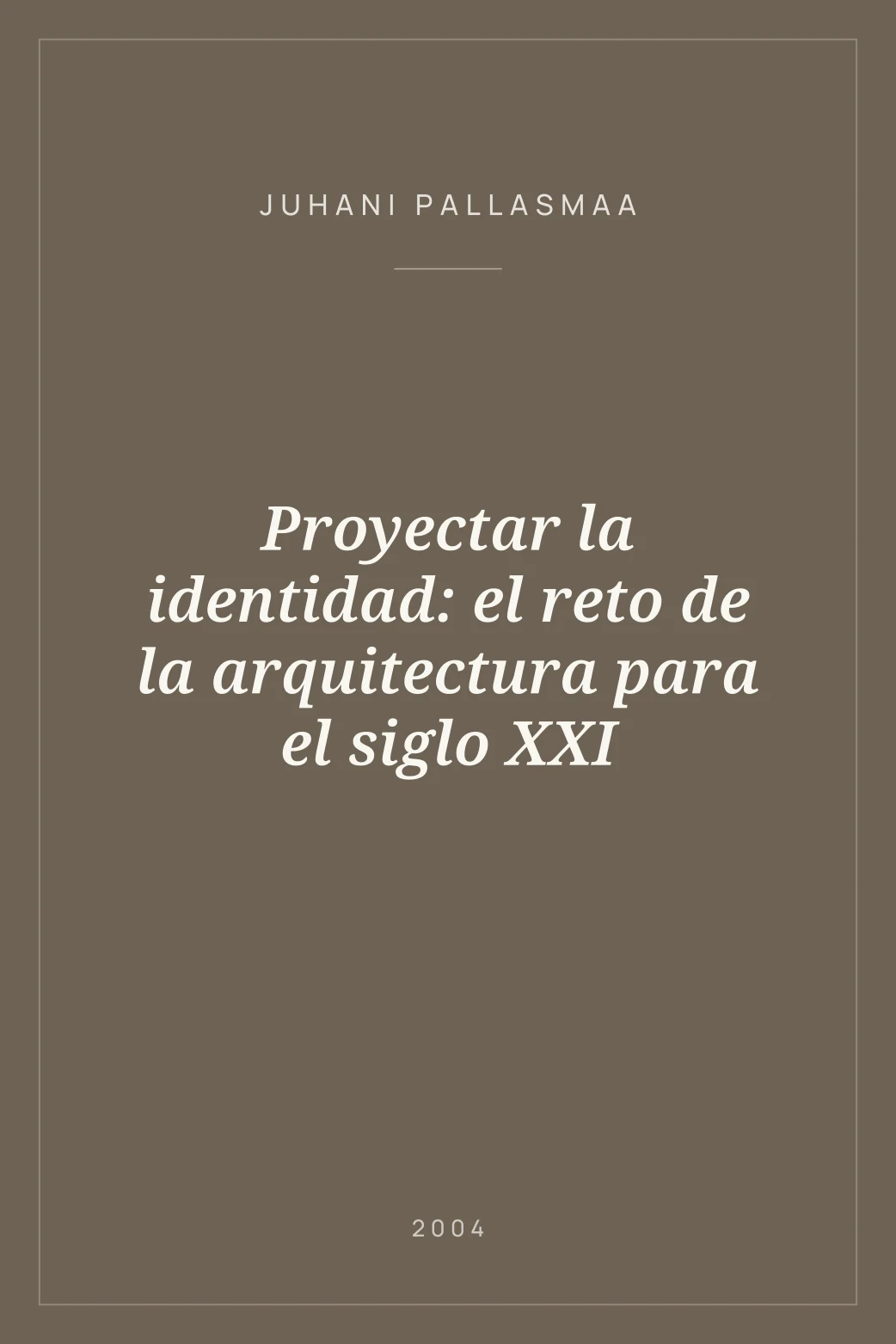Portada de Proyectar la identidad: el reto de la arquitectura para el siglo XXI