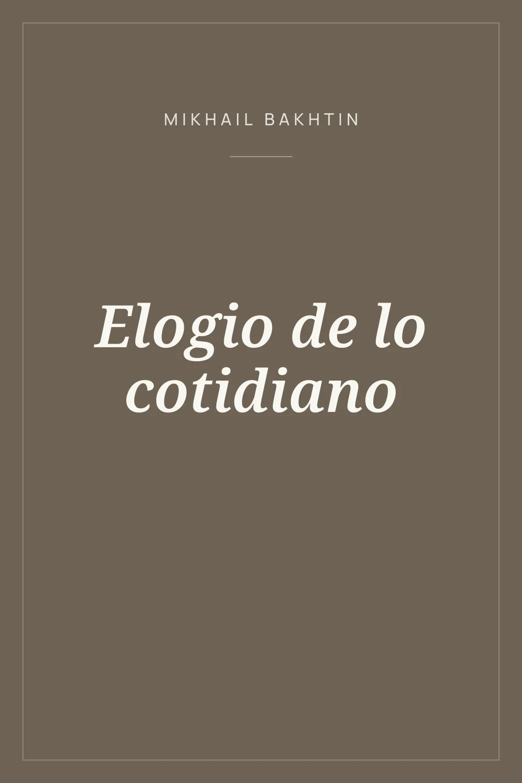 Portada de Elogio de lo cotidiano