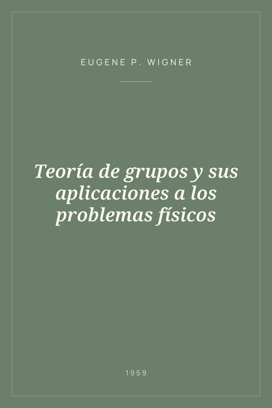 Portada de Teoría de grupos y sus aplicaciones a los problemas físicos