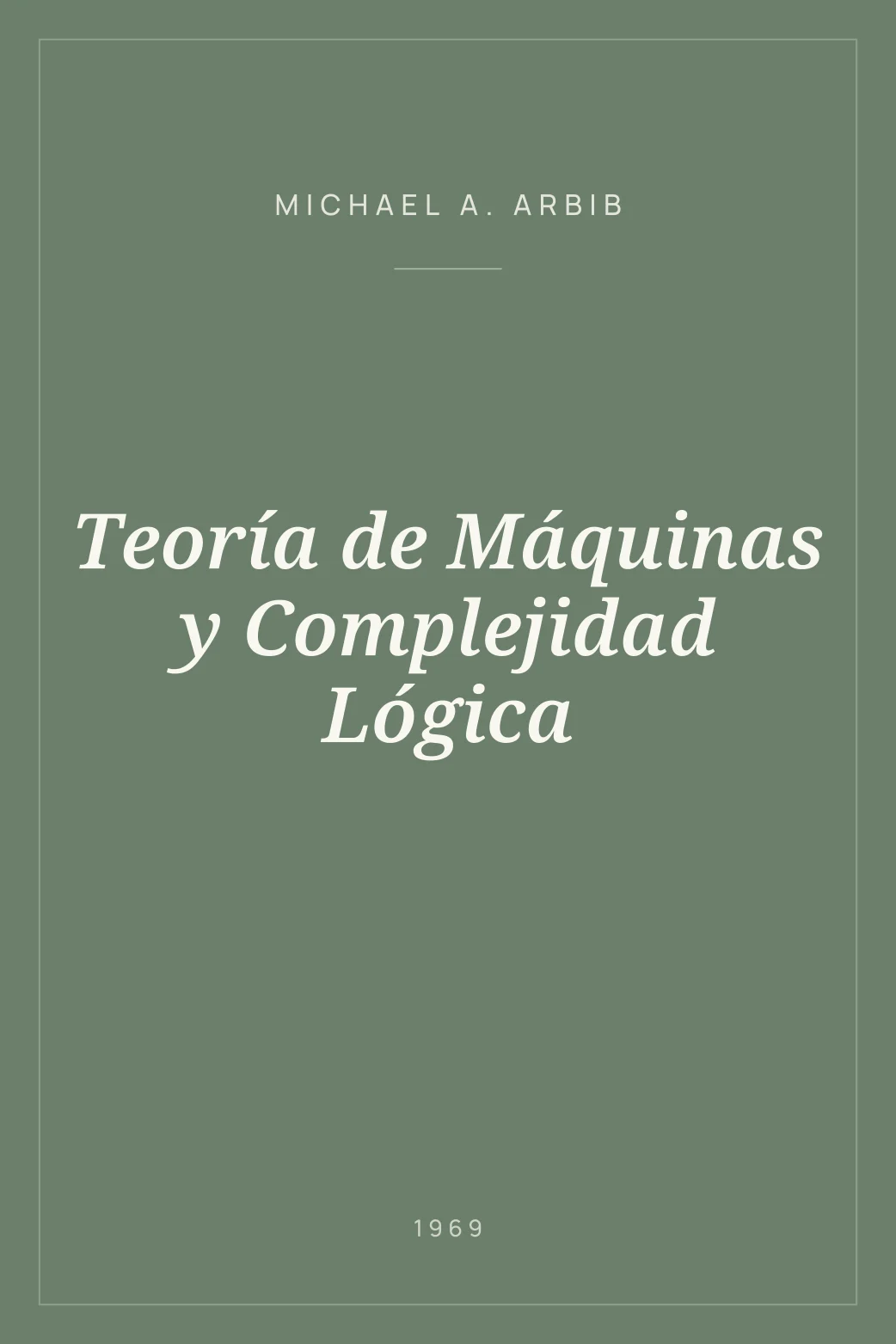 Portada de Teoría de Máquinas y Complejidad Lógica